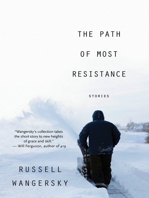 Title details for The Path of Most Resistance by Russell Wangersky - Wait list